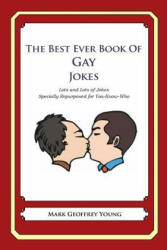 The Best Ever Book of Gay Jokes: Lots and Lots of Jokes Specially Repurposed for You-Know-Who - Mark Geoffrey Young (ISBN: 9781478119968)