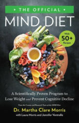 The Official Mind Diet: A Scientifically Proven Program to Lose Weight and Prevent Cognitive Decline - Laura Morris, Jennifer Ventrelle (ISBN: 9780316441186)