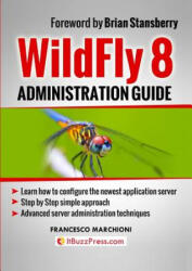 WildFly Administration Guide - Francesco Marchioni (ISBN: 9788894038934)