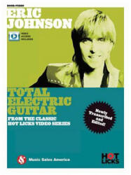 Eric Johnson - Total Electric Guitar: From the Classic Hot Licks Video Series - Eric Johnson (ISBN: 9781495087127)