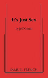 It's Just Sex - Jeff Gould (ISBN: 9780573699382)