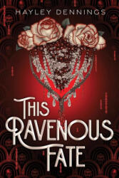 This Ravenous Fate - DENNINGS HAYLEY (ISBN: 9781728297866)