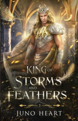 King of Storms and Feathers - Juno Heart (ISBN: 9780645895605)