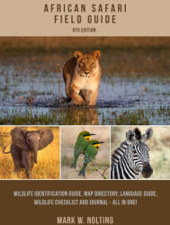 African Safari Field Guide - Mark W. Nolting, Duncan Butchart (ISBN: 9780939895274)