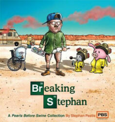 Breaking Stephan: a Pearls Before Swine Collection - Stephan Pastis (2014)