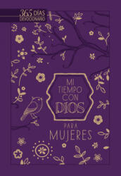 Mi Tiempo Con Dios Para Mujeres: 365 Días Devocionario - Broadstreet Publishing Group LLC (ISBN: 9781424559831)