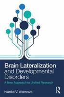 Brain Lateralization and Developmental Disorders: A New Approach to Unified Research (ISBN: 9781138551503)