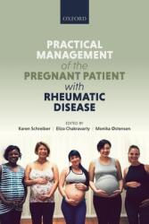 Practical Management of the Pregnant Patient with Rheumatic Disease (ISBN: 9780198845096)