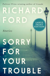 Sorry for Your Trouble (ISBN: 9780062999108)