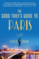 The Good Thief's Guide to Paris: A Mystery - Chris Ewan (ISBN: 9780312578053)