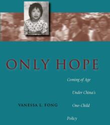 Only Hope: Coming of Age Under China's One-Child Policy (ISBN: 9780804753302)