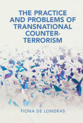 The Practice and Problems of Transnational Counter-Terrorism (ISBN: 9781107022737)