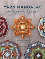 Yarn Mandalas For Beginners And Beyond (ISBN: 9781446309100)
