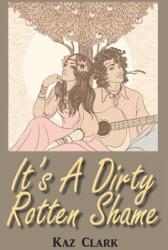 It's A Dirty Rotten Shame (ISBN: 9781782229612)