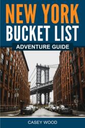 New York Bucket List Adventure Guide (ISBN: 9781957590226)