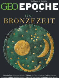 GEO Epoche 123/2023 - Die Bronzezeit - Katharina Schmitz (ISBN: 9783652012706)