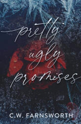 Pretty Ugly Promises - C. W. Farnsworth (ISBN: 9781088171806)