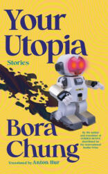 Your Utopia: Stories - Anton Hur (ISBN: 9781643756219)