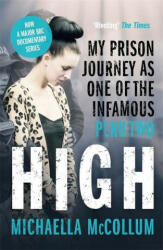 High: My Prison Journey as One of the Infamous Peru Two - NOW A MAJOR BBC THREE DOCUMENTARY - Michaella McCollum (ISBN: 9781789462081)