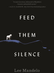 Feed Them Silence - Mandelo, Lee (ISBN: 9781250824509)