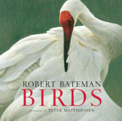 Robert Bateman, Kathryn Dean, Peter Mathiessen - Birds - Robert Bateman, Kathryn Dean, Peter Mathiessen (2018)