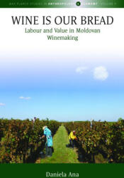 Wine Is Our Bread: Labour and Value in Moldovan Winemaking (ISBN: 9781805393177)