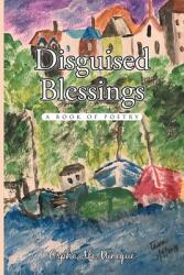 Disguised Blessings: A Book Of Poetry (ISBN: 9781639616268)