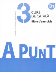 Albert Vilagrasa Grandia: A punt. Curs de catala. Llibre d'exercicis 3 (ISBN: 9788491910121)