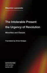 The Intolerable Present, the Urgency of Revolution - Ames Hodges (ISBN: 9781635901818)