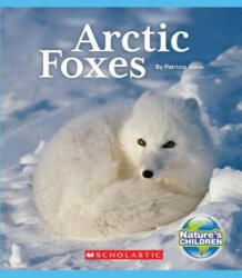 Arctic Foxes (Nature's Children) - Patricia Janes (ISBN: 9780531134252)