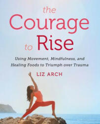 Courage to Rise - ARCH LIZ (ISBN: 9780062694232)