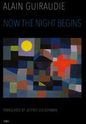 Now the Night Begins - Alain Guiraudie (ISBN: 9781635900057)