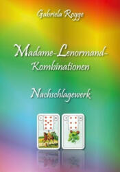 Madame-Lenormand-Kombinationen - Gabriela Rogge (ISBN: 9783944354613)