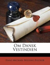 Om Dansk Vestindien (ISBN: 9781172471287)
