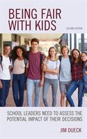 Being Fair with Kids: School Leaders Need to Assess the Potential Impact of Their Decisions Second Edition (ISBN: 9781475855616)