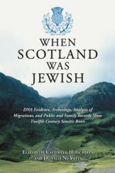 When Scotland Was Jewish - Donald N. Yates (ISBN: 9780786477098)