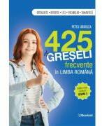 425 de greseli frecvente in limba romana - Petcu Abdulea (ISBN: 9786306530472)