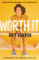 Worth It: Overcome Your Fears and Embrace the Life You Were Made for (ISBN: 9781506463278)