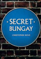 Secret Bungay (ISBN: 9781445683348)