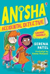 Anisha, Accidental Detective: Granny Trouble (ISBN: 9781474959544)