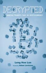 Decrypted: A Financial Trader's Take on Cryptocurrency (ISBN: 9789814828703)