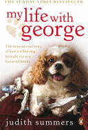 My Life with George - The Inspirational Story of How a Wilful Dog Brought Joy to a Bereaved Family (ISBN: 9780141032238)