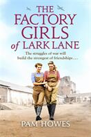 Factory Girls of Lark Lane - A heartbreaking World War 2 historical novel of loss and love (ISBN: 9780751557374)