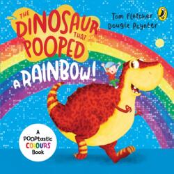 The Dinosaur That Pooped A Rainbow! (ISBN: 9781782956402)
