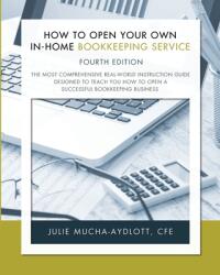 How to Open Your Own In-Home Bookkeeping Service 4th Edition (ISBN: 9780979412479)