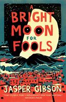 Bright Moon for Fools (ISBN: 9780957468108)