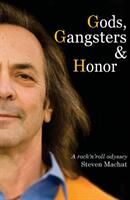 Gods Gangsters and Honor: A Rock 'N' Roll Odyssey (ISBN: 9781684541010)
