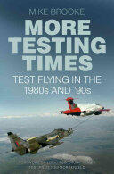 More Testing Times - Test Flying in the 1980s and '90s (ISBN: 9780750969857)