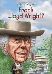 Who Was Frank Lloyd Wright? (ISBN: 9780448483139)
