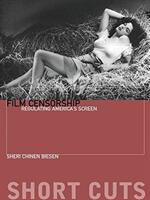 Film Censorship: Regulating America's Screen (ISBN: 9780231183130)